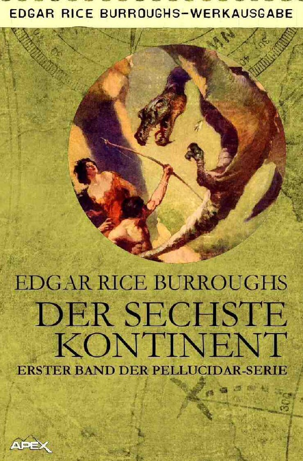 Cover: 9783746767437 | Der sechste Kontinent | Erster Band der PELLUCIDAR-Serie | Burroughs