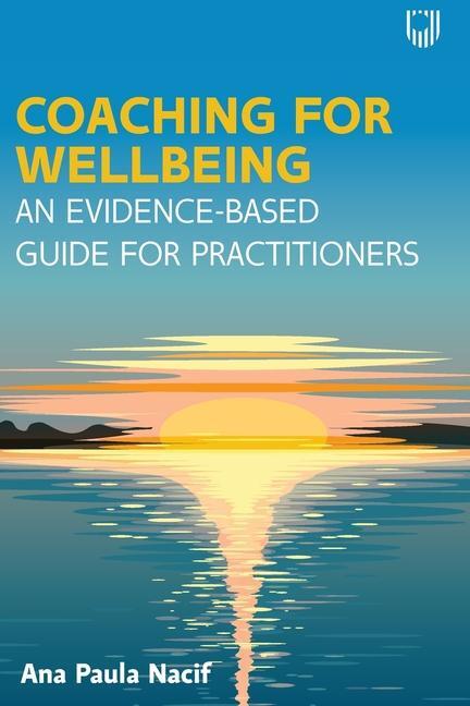 Cover: 9780335251902 | Coaching for Wellbeing: An Evidence-Based Guide for Practitioners