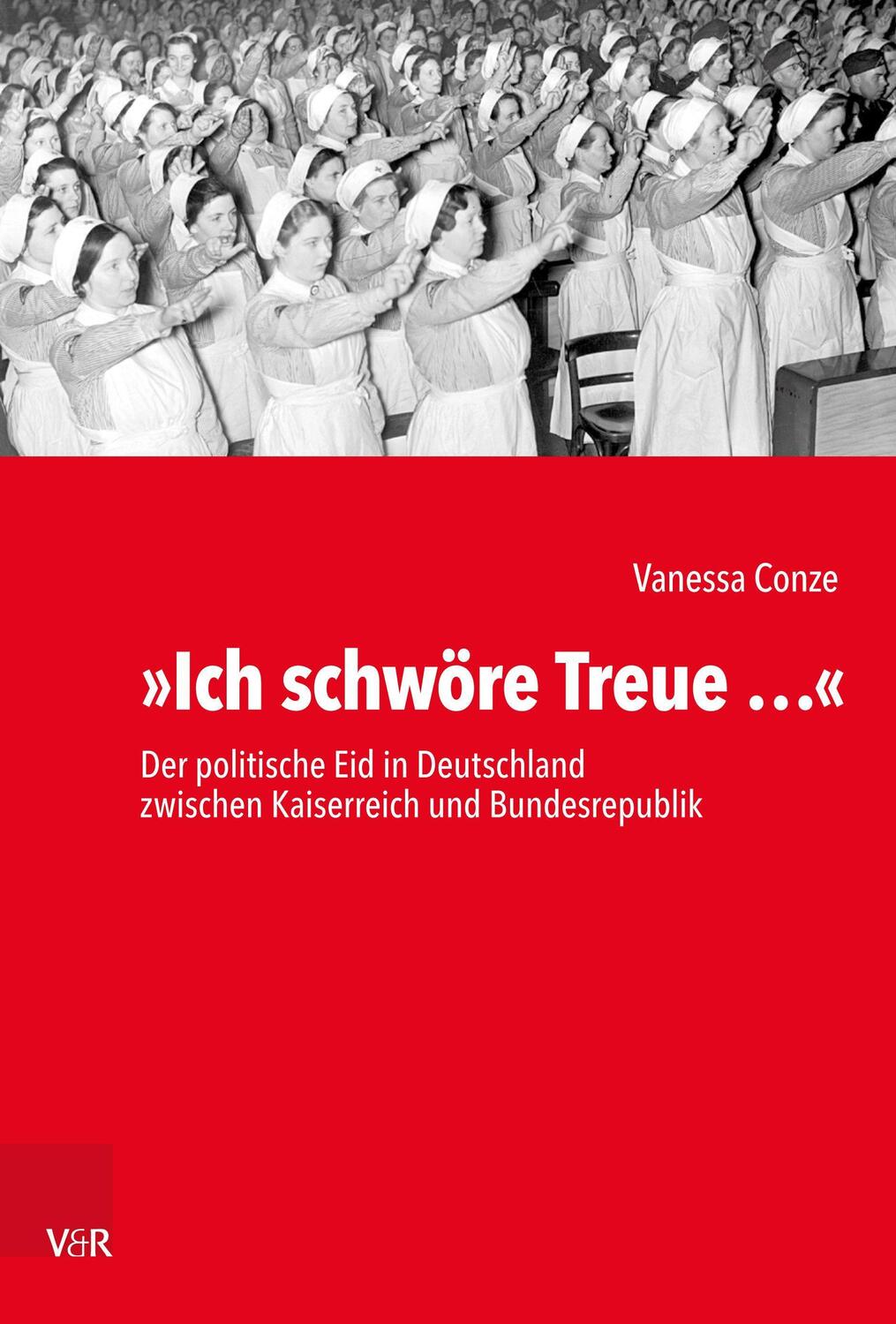 Cover: 9783525311219 | »Ich schwöre Treue ...« | Vanessa Conze | Buch | Deutsch | 2020