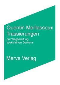 Cover: 9783883963525 | Trassierungen | Zur Wegbereitung spekulativen Denkens | Meillassoux