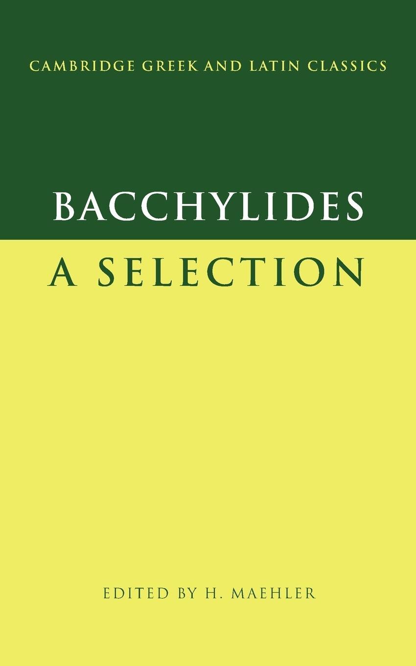 Cover: 9780521599771 | Bacchylides | A Selection | H. Maehler | Taschenbuch | Paperback