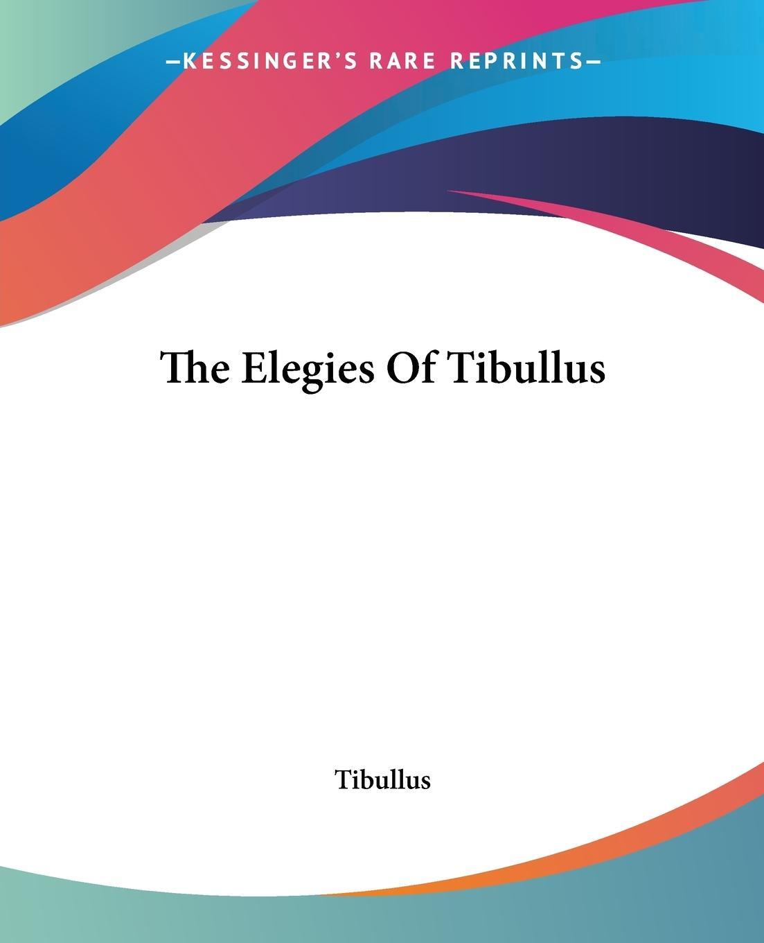 Cover: 9781419160721 | The Elegies Of Tibullus | Tibullus | Taschenbuch | Paperback | 2004