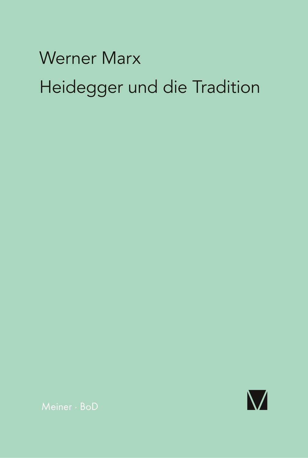 Cover: 9783787304981 | Heidegger und die Tradition | Werner Marx | Taschenbuch | Meiner