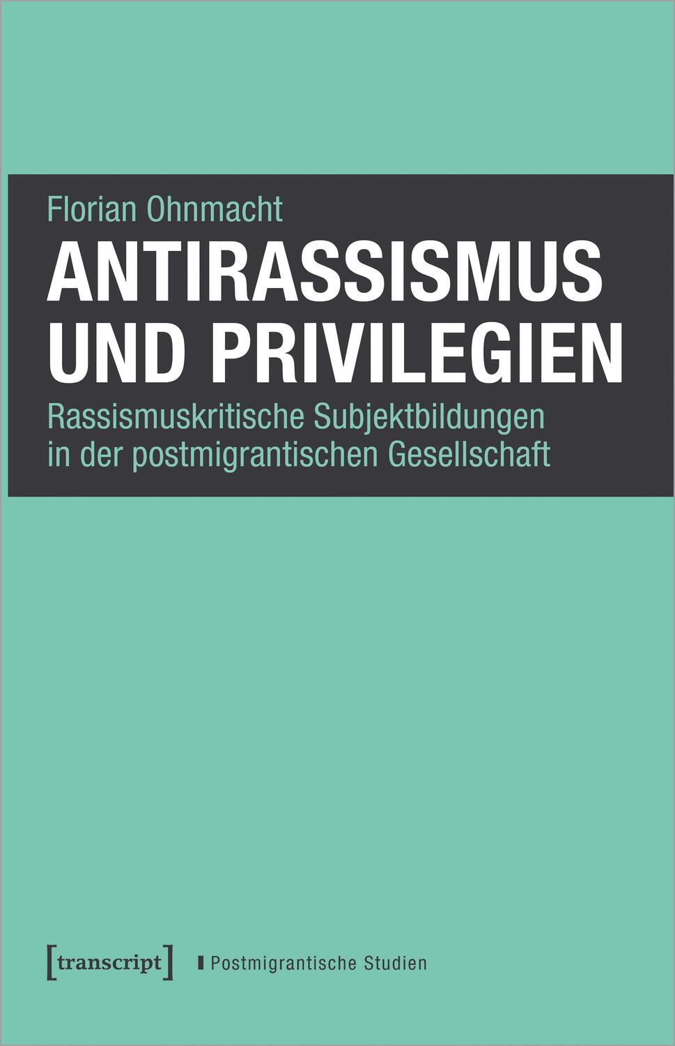 Cover: 9783837666960 | Antirassismus und Privilegien | Florian Ohnmacht | Taschenbuch | 2023