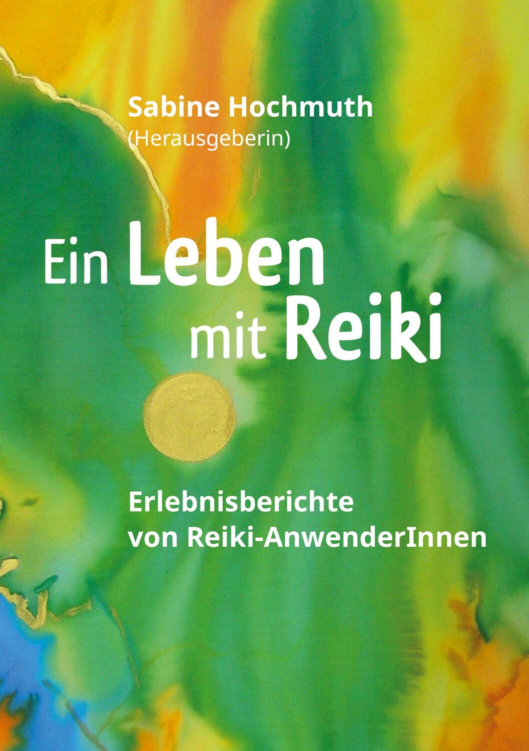 Cover: 9783347119925 | Ein Leben mit Reiki | Erlebnisberichte von Reiki-Anwenderinnen | Buch