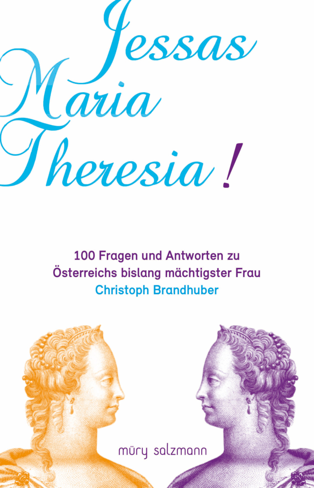 Cover: 9783990141601 | Jessas Maria Theresia! | Christoph Brandhuber | Taschenbuch | 144 S.