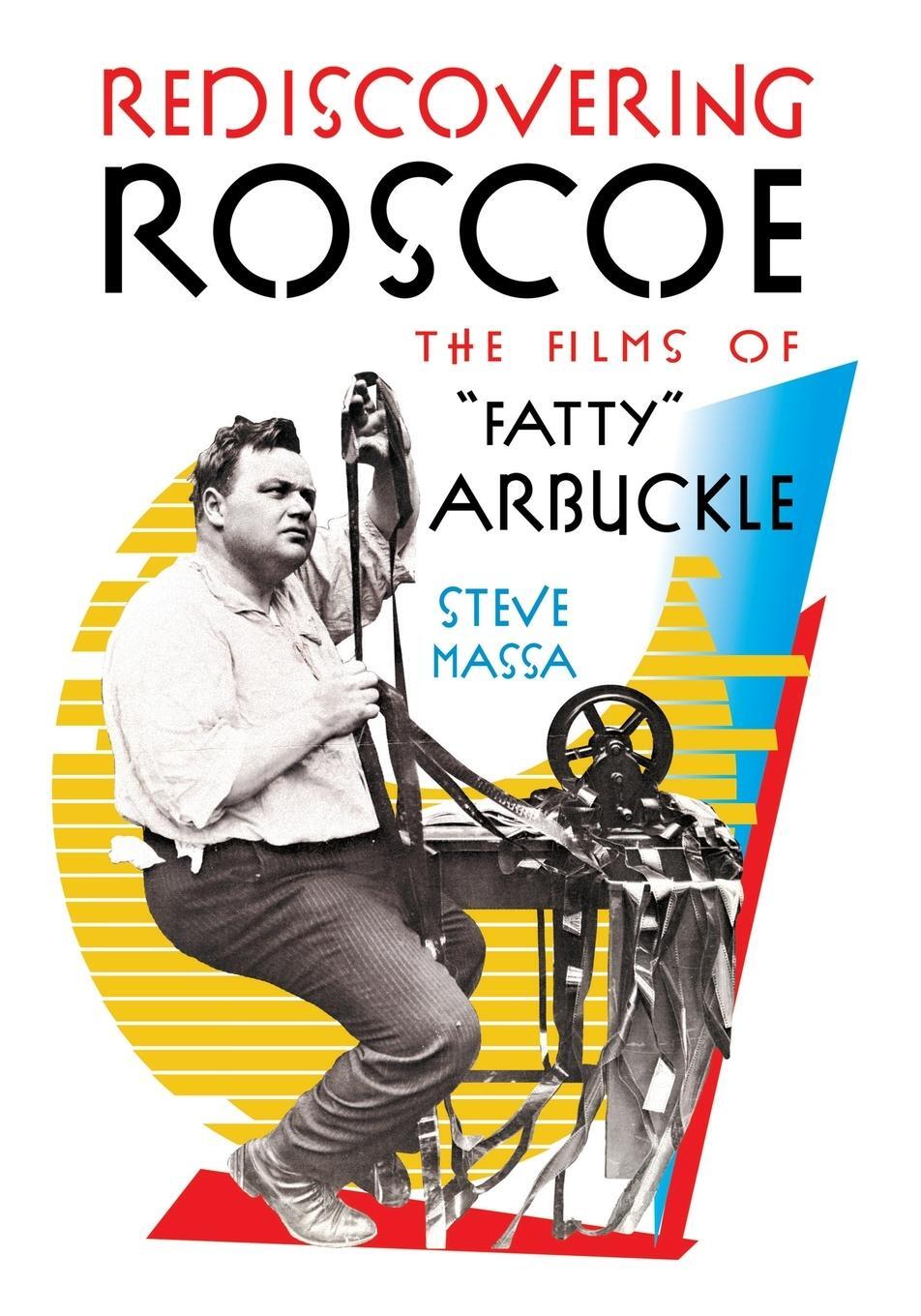 Cover: 9781629334523 | Rediscovering Roscoe | The Films of "Fatty" Arbuckle | Steve Massa