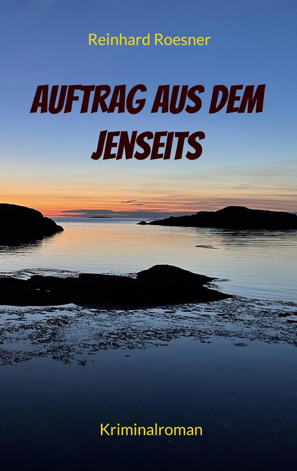 Cover: 9783759713025 | Auftrag aus dem Jenseits | Reinhard Roesner | Taschenbuch | Paperback