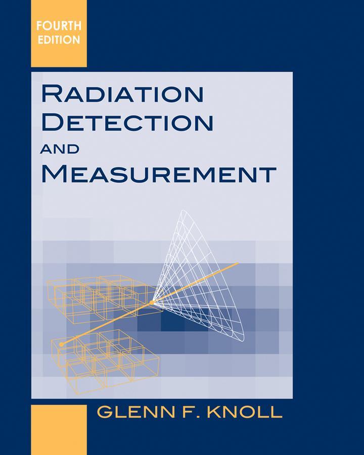 Cover: 9780470131480 | Radiation Detection and Measurement | Glenn F. Knoll | Buch | 864 S.