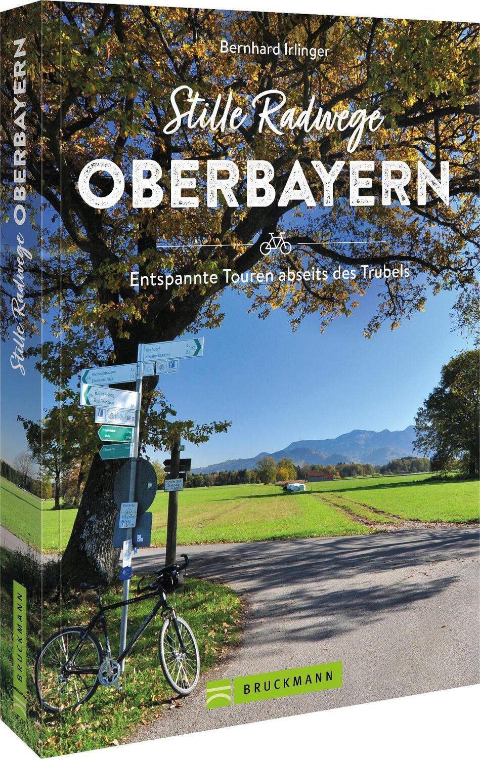 Cover: 9783734324758 | Stille Radwege Oberbayern | Entspannte Touren abseits des Trubels