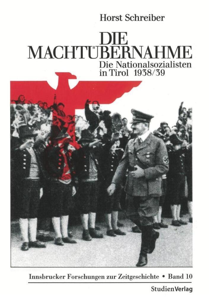 Cover: 9783706553063 | Die Machtübernahme | Die Nationalsozialisten in Tirol 1938/39 | Buch
