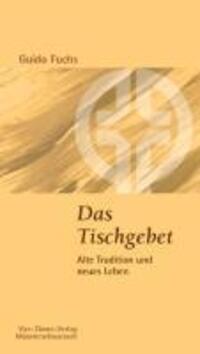Cover: 9783896805898 | Das Tischgebet | Guido Fuchs | Taschenbuch | 80 S. | Deutsch | 2013