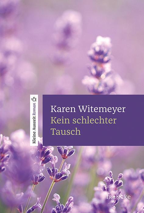 Cover: 9783963621291 | Kein schlechter Tausch | Kleine Auszeit Roman | Karen Witemeyer | Buch