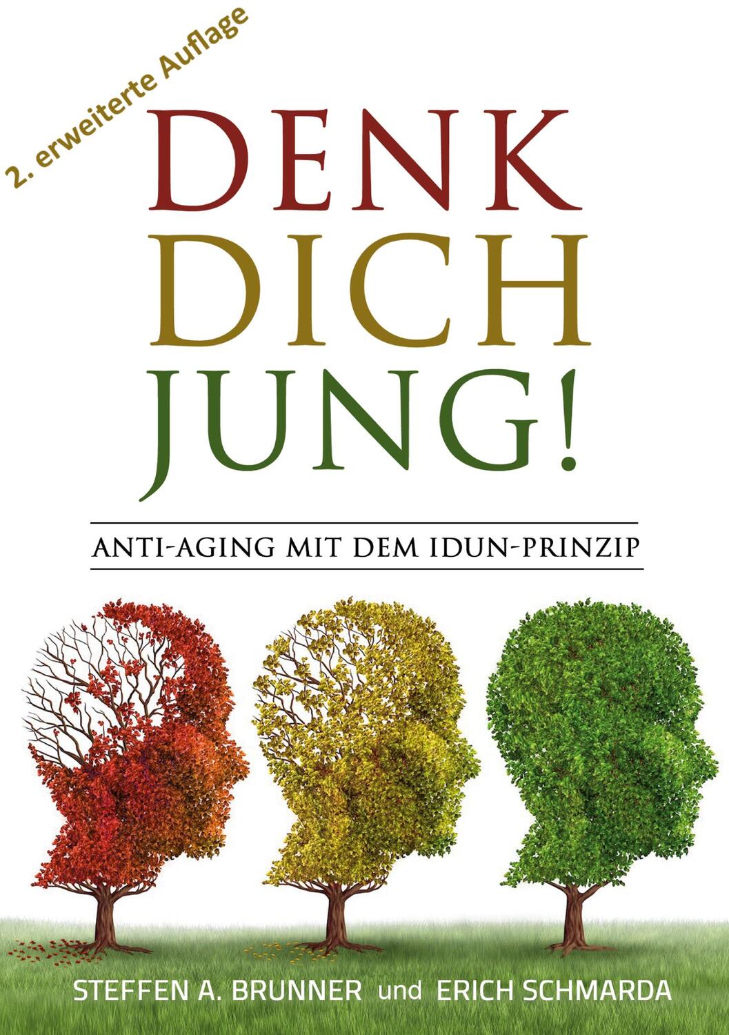 Cover: 9783741224089 | Denk Dich jung! | Anti-Aging mit dem Idun-Prinzip | Brunner (u. a.)