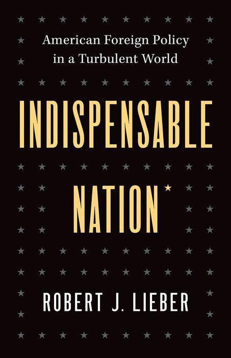 Cover: 9780300256956 | Indispensable Nation | American Foreign Policy in a Turbulent World