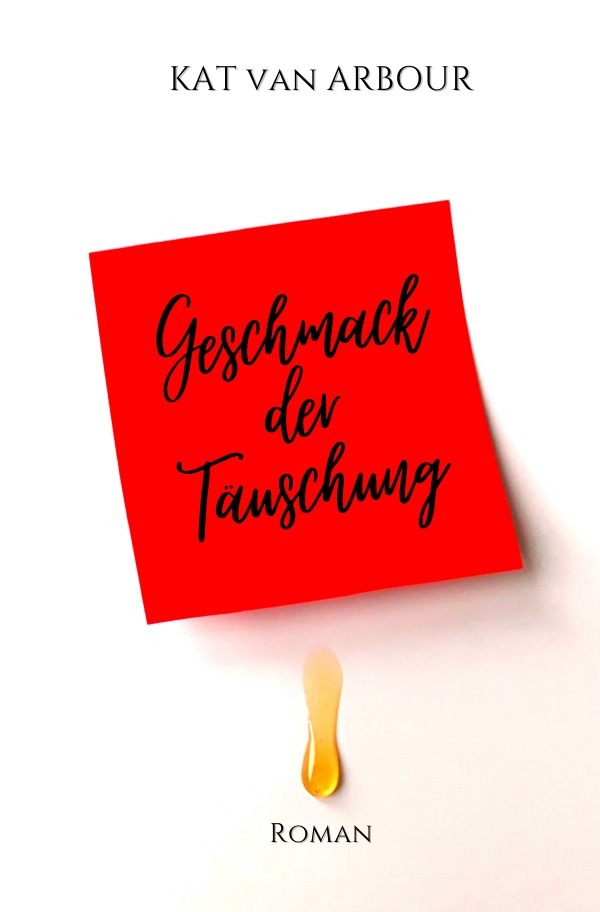 Cover: 9783754127117 | Geschmack der Täuschung | Kat van Arbour | Taschenbuch | 312 S. | 2021