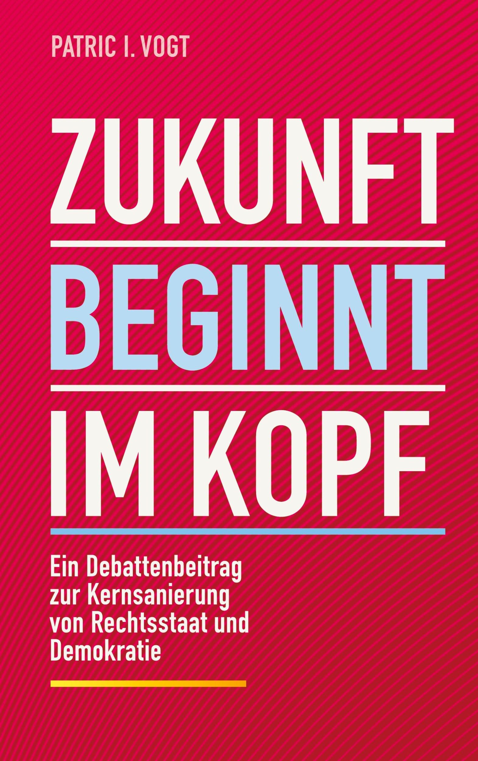 Cover: 9783759734266 | Zukunft beginnt im Kopf | Patric I. Vogt | Taschenbuch | Paperback