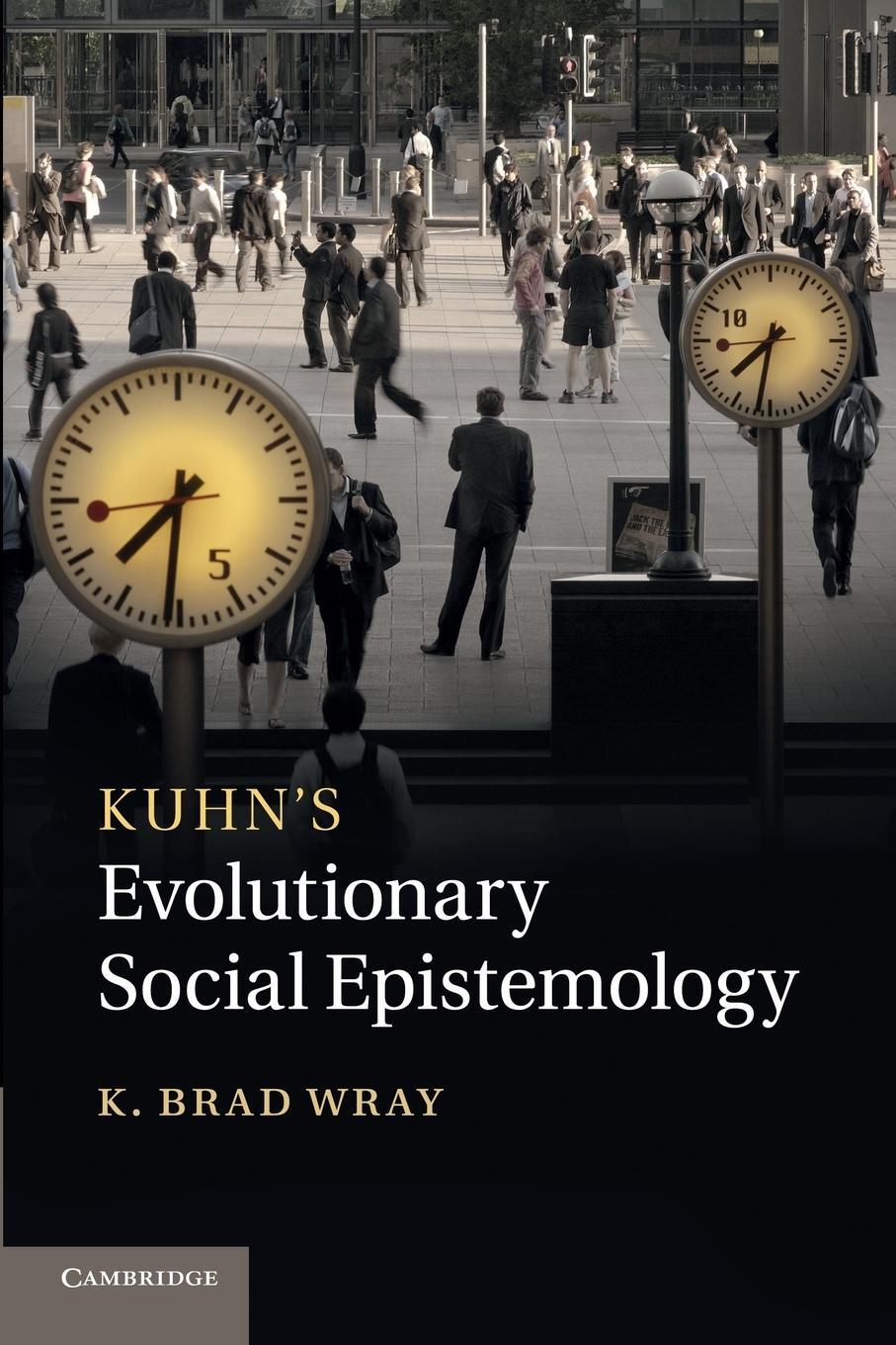 Cover: 9781107632905 | Kuhn's Evolutionary Social Epistemology | K. Brad Wray | Taschenbuch