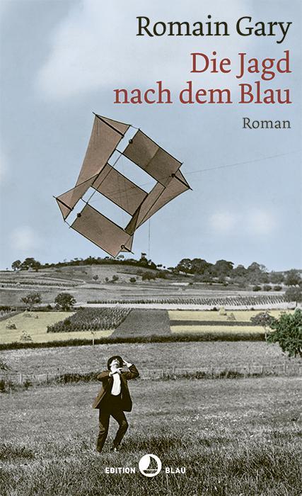Cover: 9783858698285 | Die Jagd nach dem Blau | Romain Gary | Buch | Edition Blau | Deutsch