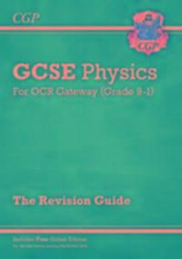 Cover: 9781782945680 | Grade 9-1 GCSE Physics: OCR Gateway Revision Guide with Online...