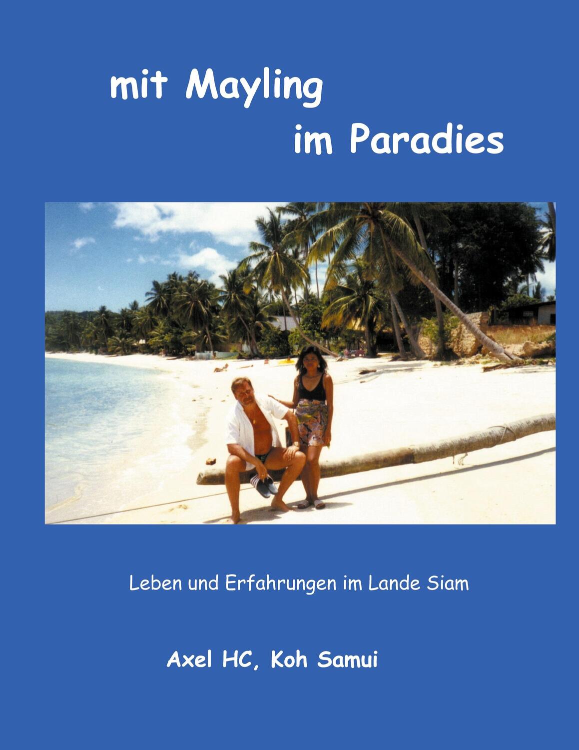 Cover: 9783347295544 | mit Mayling im Paradies | Leben und Erfahrungen im Lande Siam | Hc