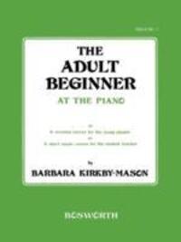 Cover: 9781847727671 | Adult Beginner At The Piano 1 | Barbara Kirkby-Mason | Taschenbuch