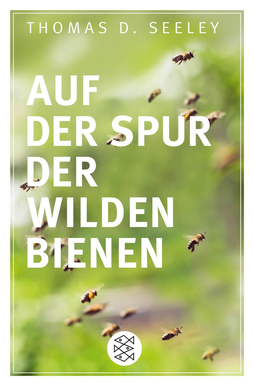 Cover: 9783596297023 | Auf der Spur der wilden Bienen | Die Kunst der Honigjagd | Seeley