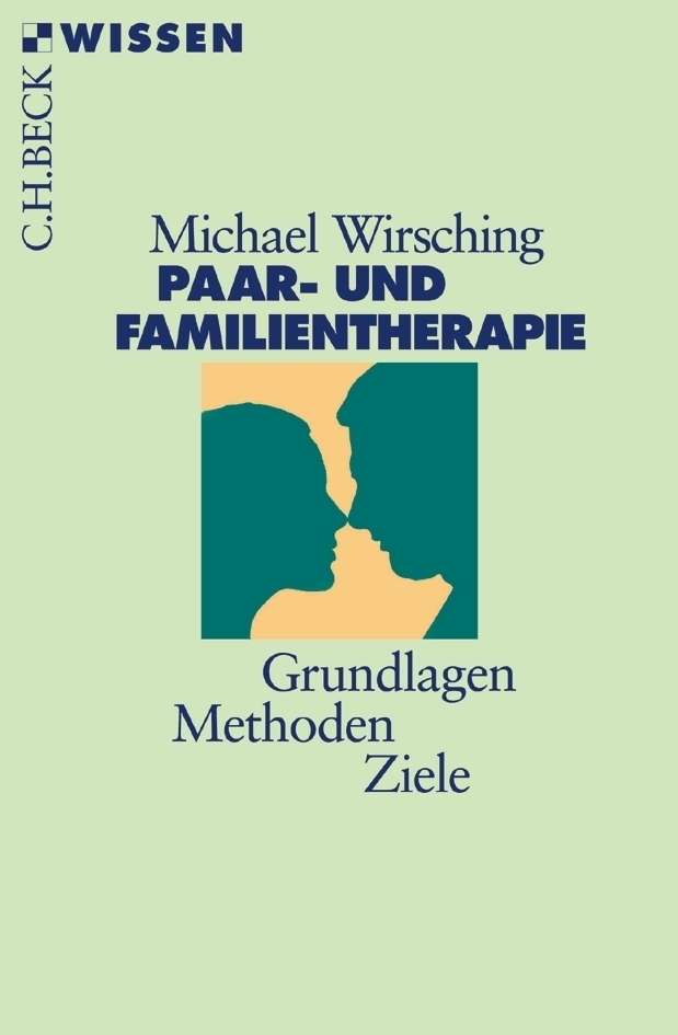 Cover: 9783406508615 | Paar- und Familientherapie | Grundlagen, Methoden, Ziele | Wirsching
