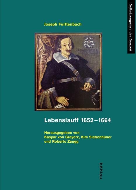 Cover: 9783412221447 | Lebenslauff 1652-1664 | Selbstzeugnisse der Neuzeit 22 | Furttenbach