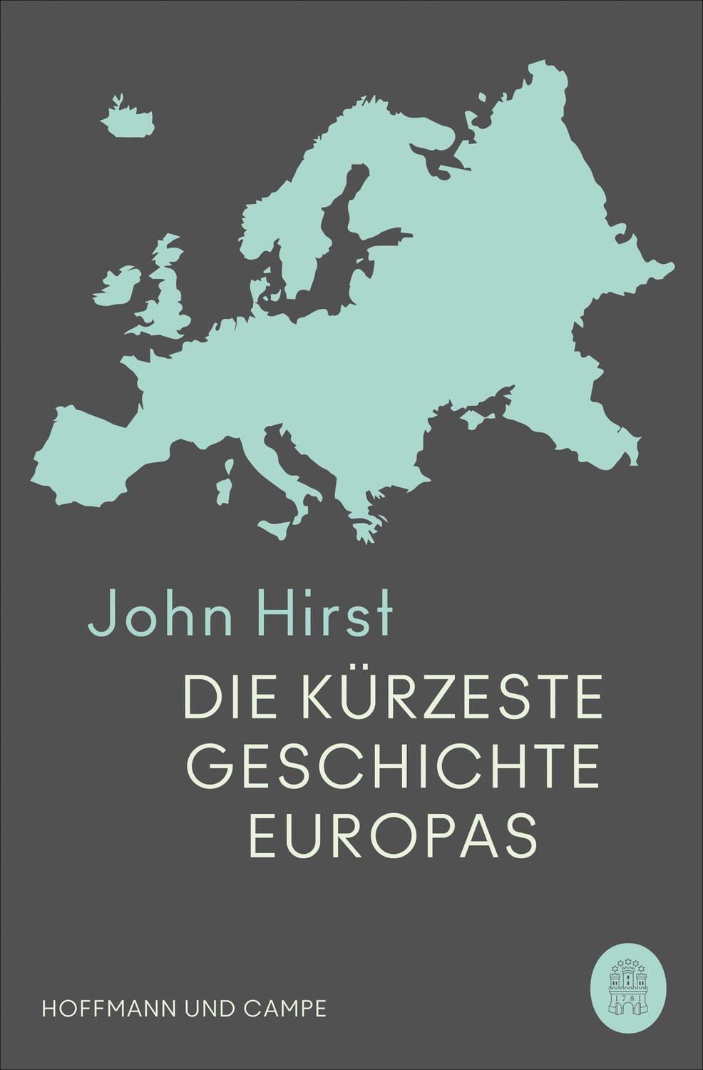 Cover: 9783455015126 | Die kürzeste Geschichte Europas | John Hirst | Taschenbuch | 208 S.