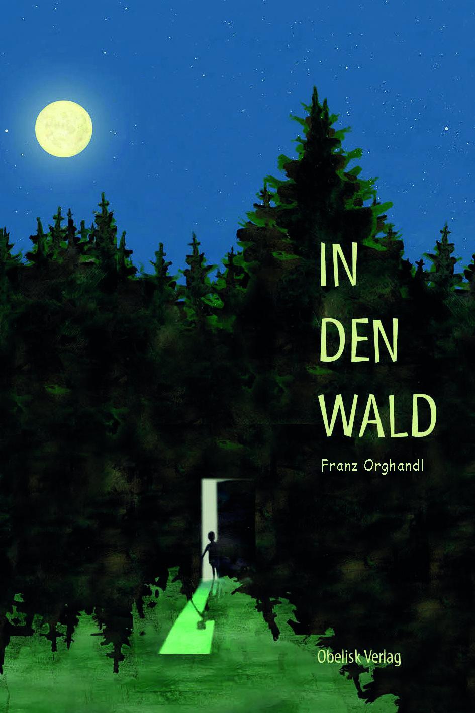 Cover: 9783851979220 | In den Wald | Franz Orghandl | Buch | Deutsch | 2019 | Obelisk Verlag