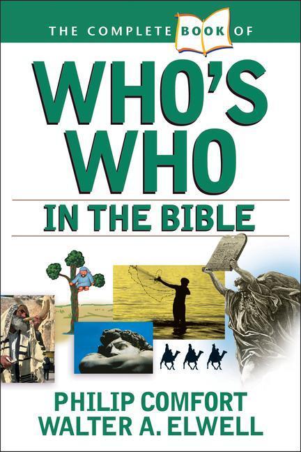 Cover: 9780842383691 | The Complete Book of Who's Who in the Bible | Philip Comfort (u. a.)