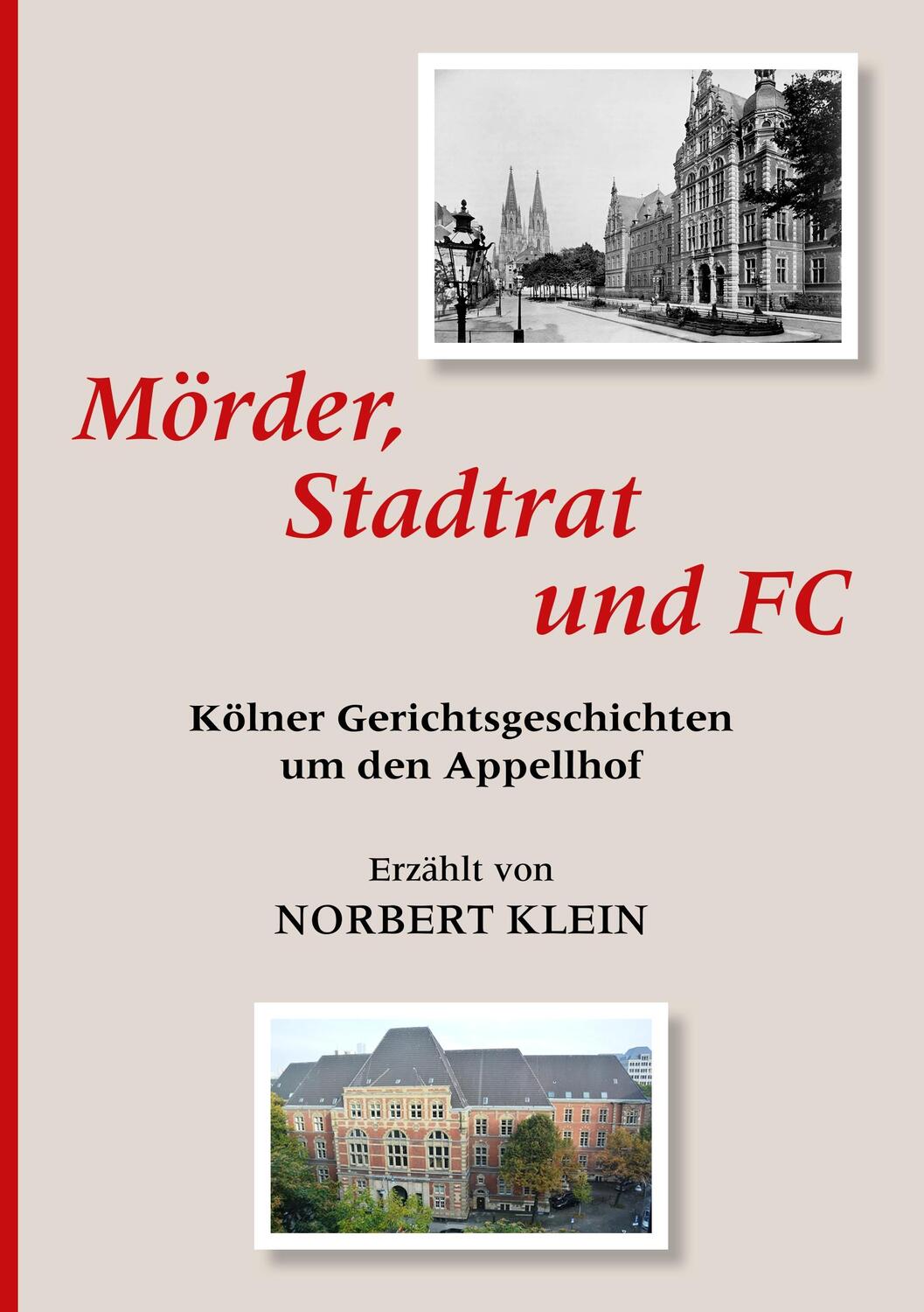 Cover: 9783748117728 | Mörder, Stadtrat und FC | Kölner Gerichtsgeschichten um den Appellhof