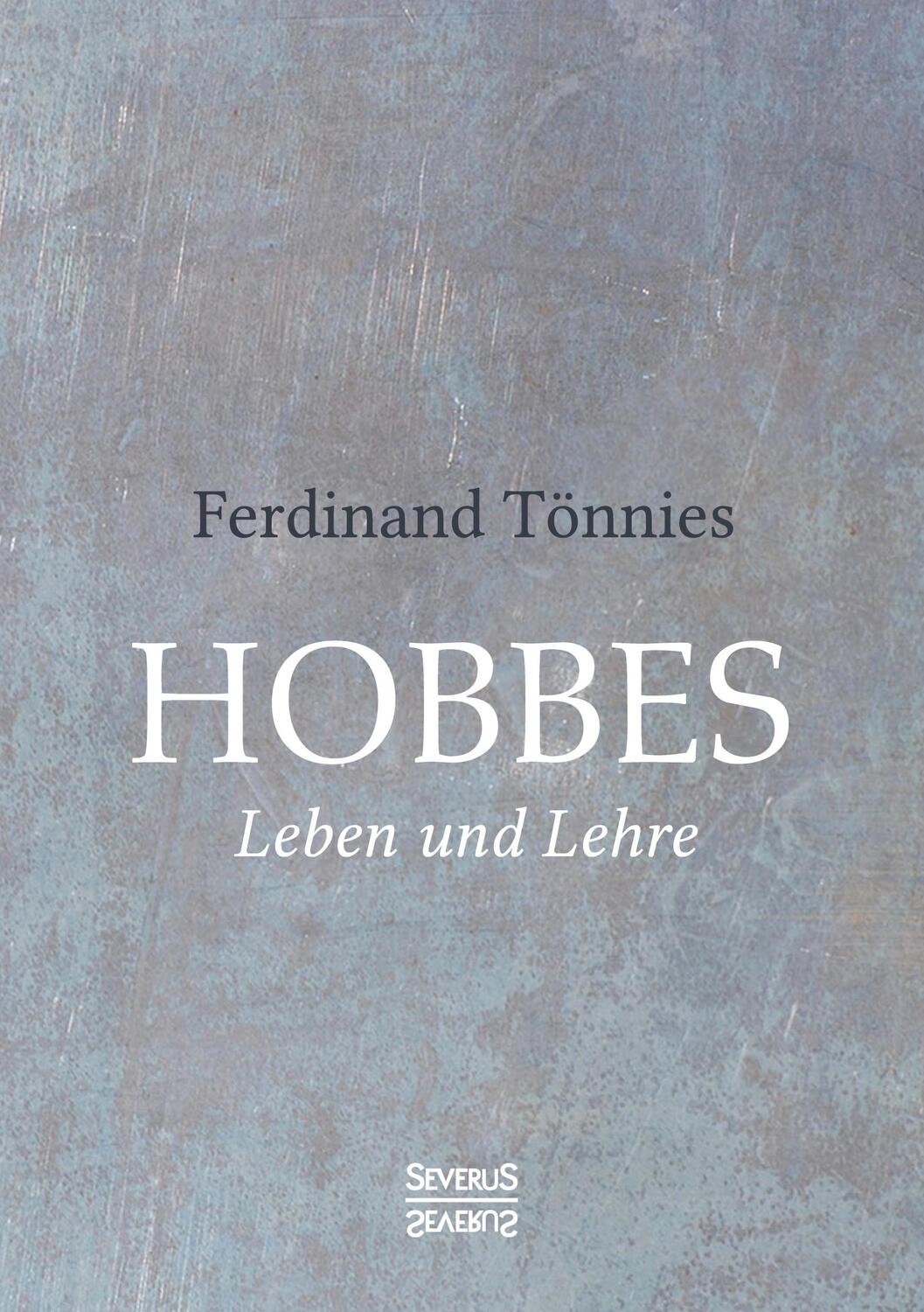 Cover: 9783963451287 | Hobbes | Leben und Lehre | Ferdinand Tönnies | Taschenbuch | Paperback
