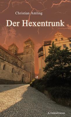 Cover: 9783862890477 | Der Hexentrunk | Christian Amling | Taschenbuch | Deutsch | 2012
