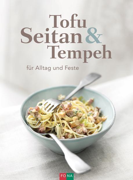 Cover: 9783037806456 | Tofu Seitan & Tempeh | für Alltag und Feste | Buch | Deutsch | 2018