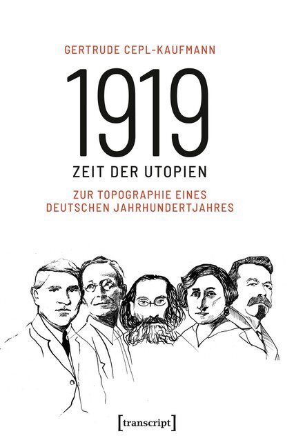 Cover: 9783837646542 | 1919 - Zeit der Utopien | Gertrude Cepl-Kaufmann | Buch | Hardcover