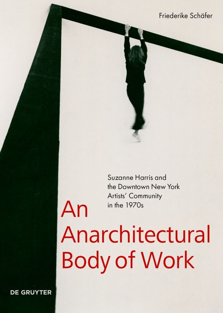 Cover: 9783110738681 | An Anarchitectural Body of Work | Friederike Schäfer | Taschenbuch
