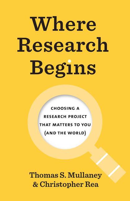 Cover: 9780226817446 | Where Research Begins | Thomas S. Mullaney (u. a.) | Taschenbuch