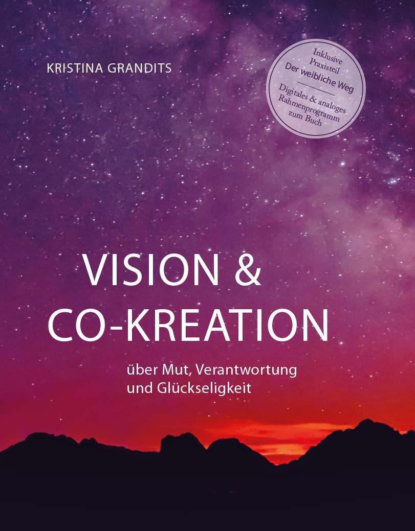Cover: 9783991390336 | Vision & Co-Kreation | über Mut, Verantwortung und Glückseligkeit