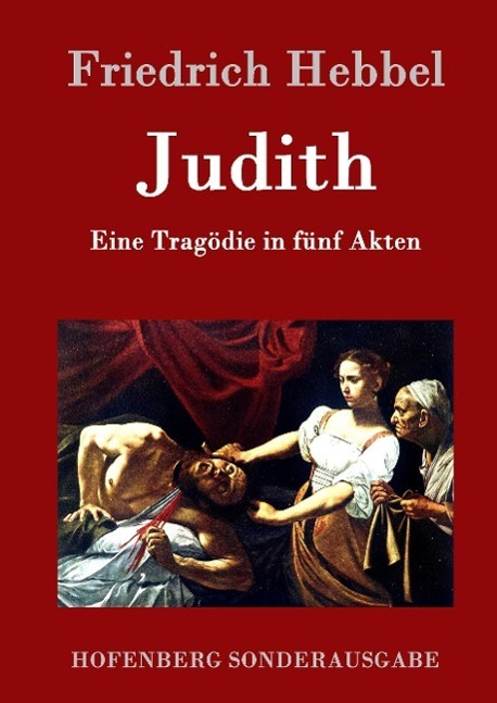 Cover: 9783843098991 | Judith | Eine Tragödie in fünf Akten | Friedrich Hebbel | Buch | 72 S.