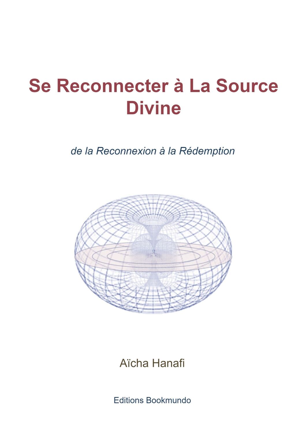 Cover: 9789403710730 | Se Reconnecter à La Source Divine | Aïcha Hanafi | Taschenbuch | 2024