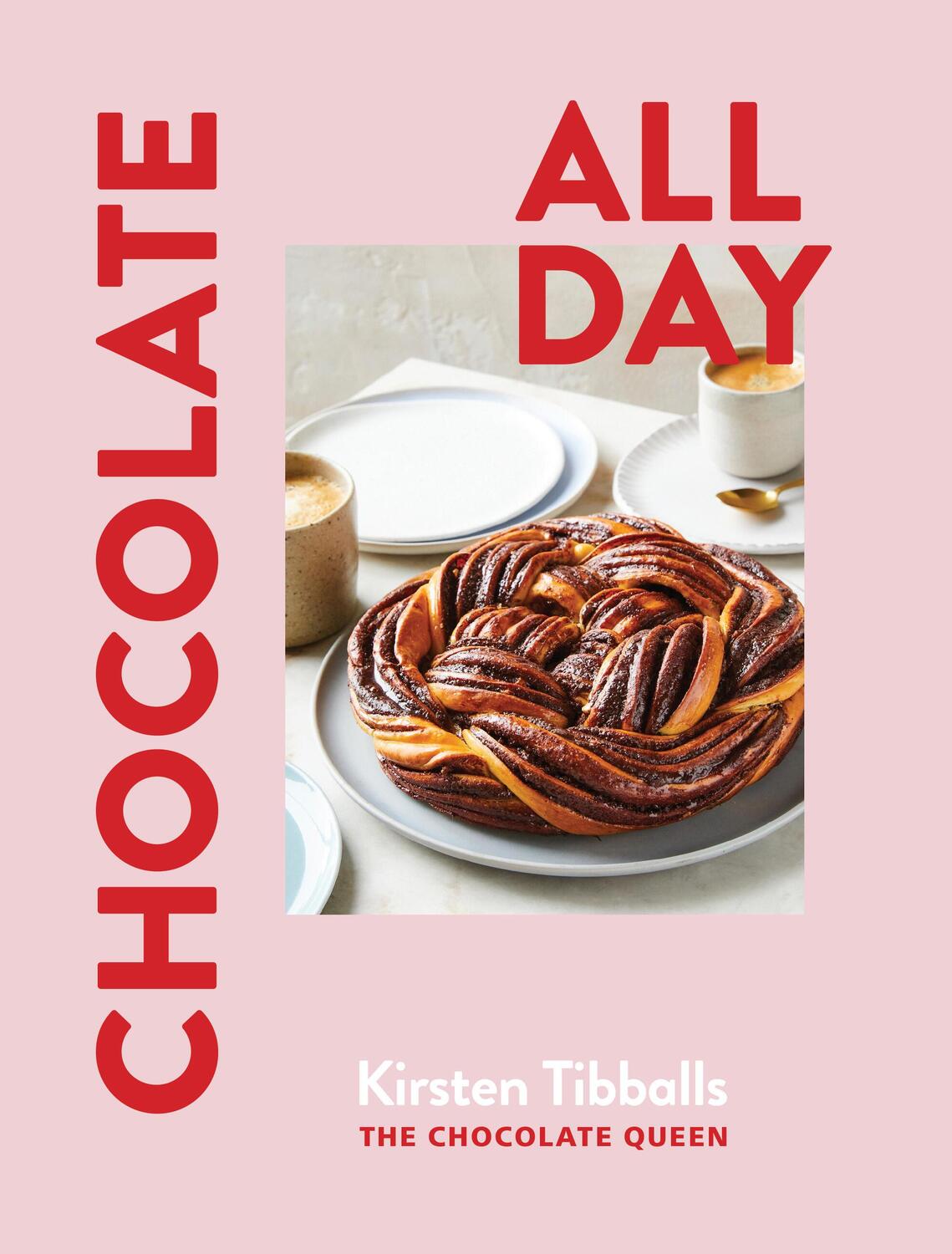 Cover: 9781922616883 | Chocolate All Day | Kirsten Tibballs | Buch | Gebunden | Englisch