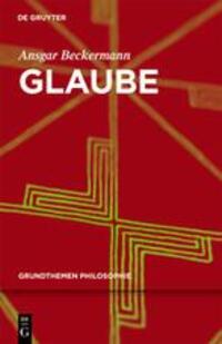 Cover: 9783110279856 | Glaube | Ansgar Beckermann | Taschenbuch | ISSN | Paperback | Deutsch