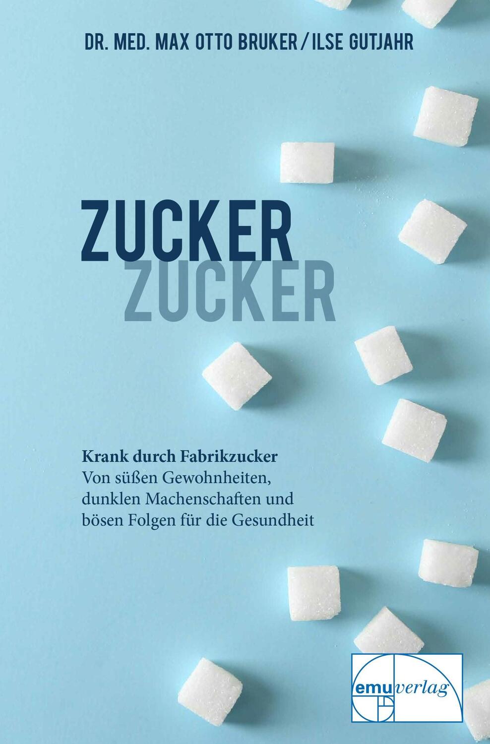 Cover: 9783891890349 | Zucker, Zucker... | Max Otto Bruker | Buch | Aus der Sprechstunde