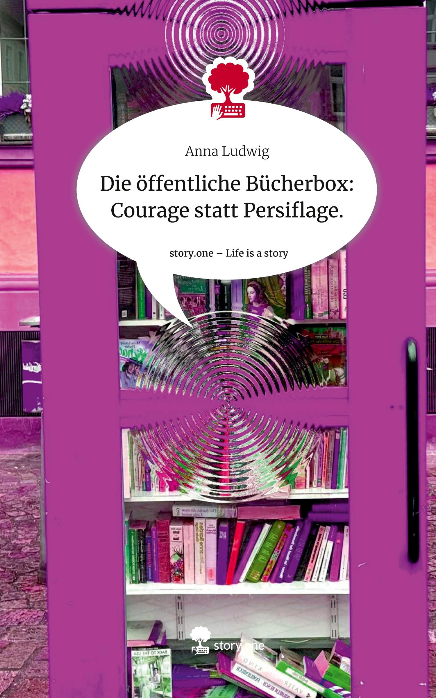 Cover: 9783711574626 | Die öffentliche Bücherbox: Courage statt Persiflage.. Life is a...