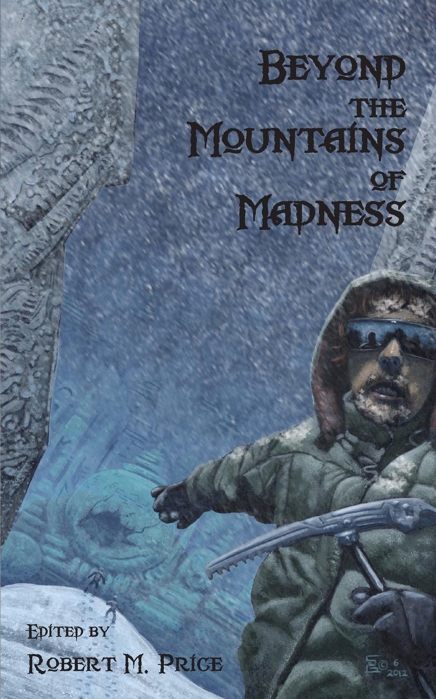 Cover: 9784902075700 | Beyond the Mountains of Madness | Robert M. Price | Taschenbuch | 2015