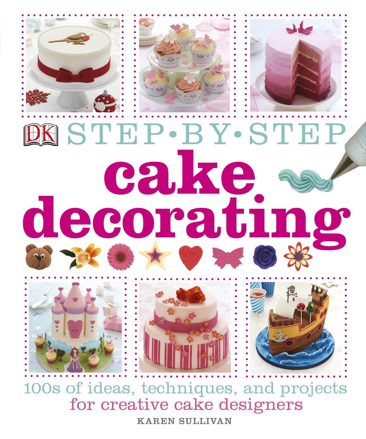 Cover: 9781409334811 | Step-by-Step Cake Decorating | Karen Sullivan | Buch | 2013