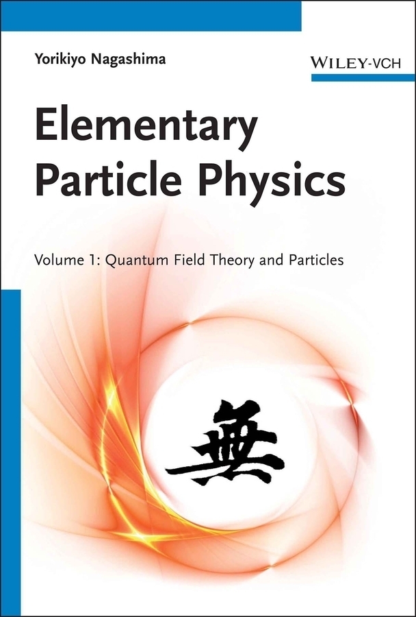 Cover: 9783527409624 | Elementary Particle Physics. Vol.1 | Yorikiyo Nagashima | Buch | XXII