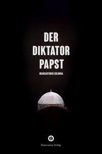 Cover: 9783956211348 | Der Diktator-Papst | Marcantionio Colonna | Taschenbuch | Deutsch